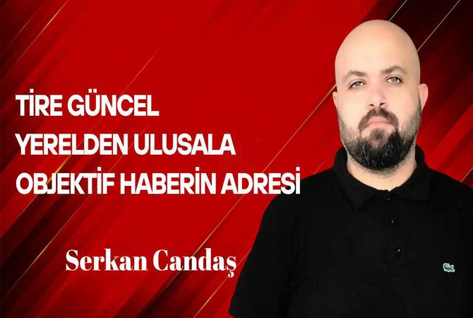 Tire Güncel: Yerelden Ulusala Objektif Haberin Adresi!