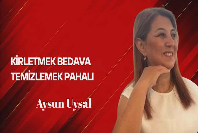 Kirletmek Bedava, Temizlemek Pahalı